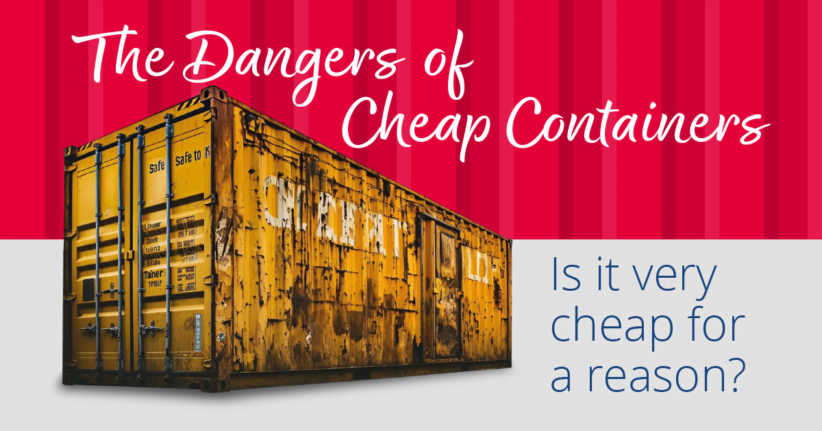 The Dangers of Cheap Shipping Containers