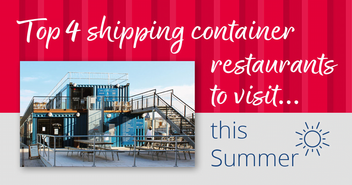 Top 4 Shipping Container Restaurants & Cafés to Visit This Summer