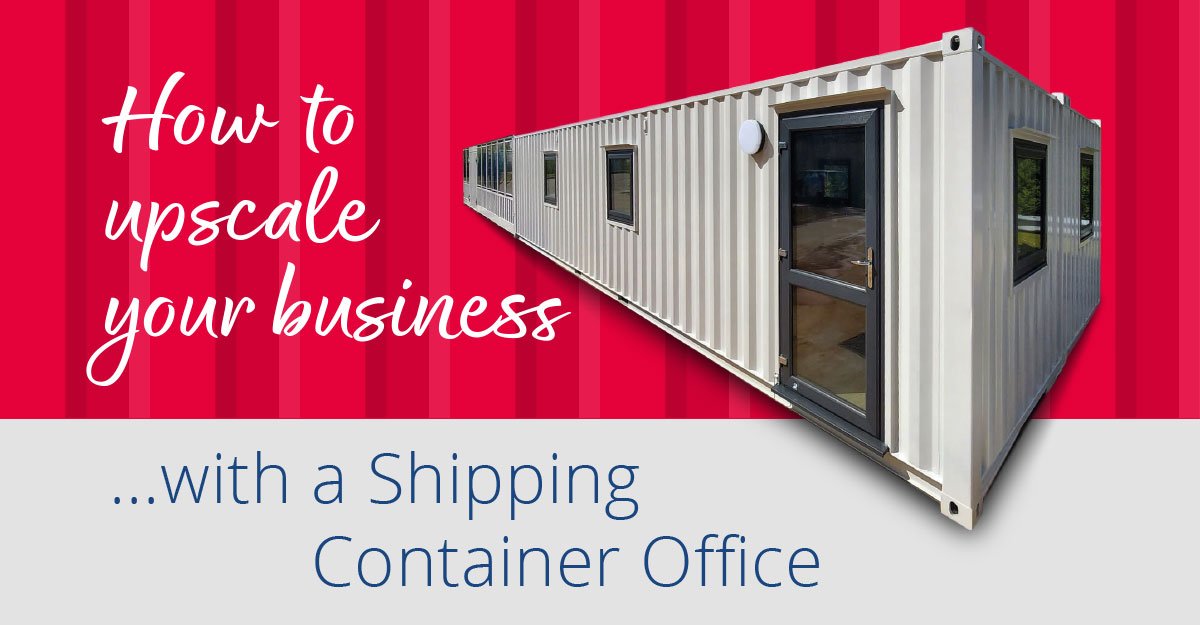 Upscale Your Business With A Shipping Container Office